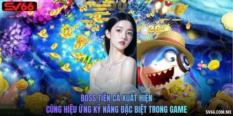 Boss tiên cá xuất hiện cùng hiệu ứng kỹ năng đặc biệt trong game