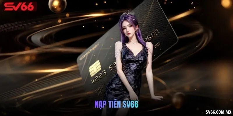 Nạp tiền SV66