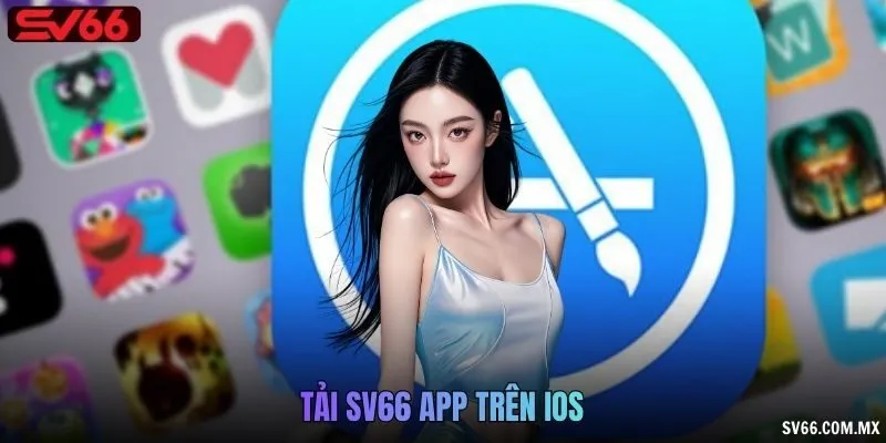 Tải SV66 app trên IOS